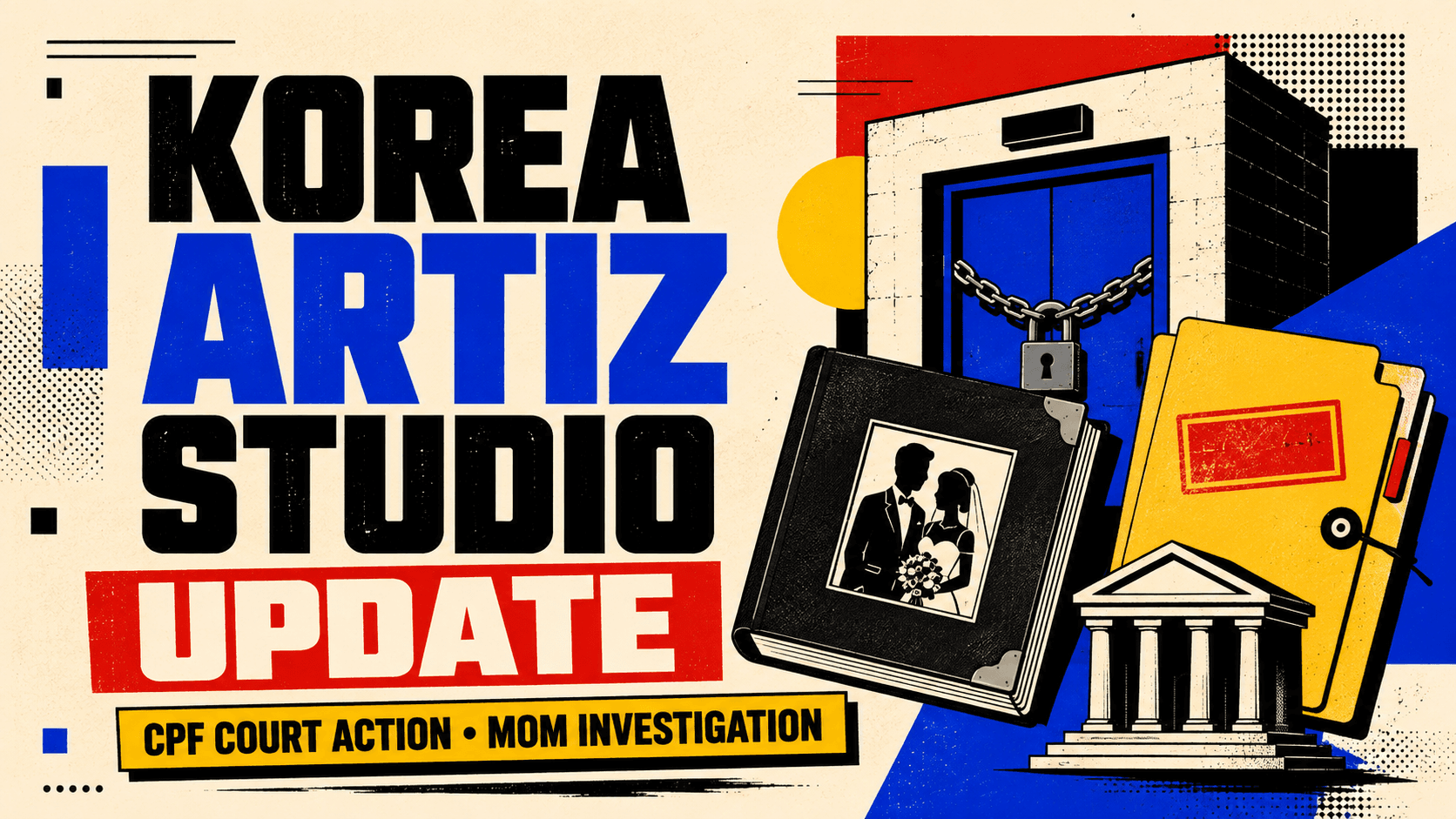 Korea Artiz Studio Update: CPF Court Action, MOM Investigation and What Couples Should Do Next